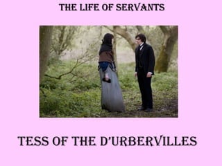 The Life of Servants Tess of The D’Urbervilles 
