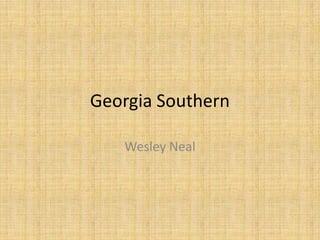 Georgia Southern

   Wesley Neal
 
