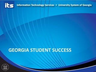 GEORGIA STUDENT SUCCESS

 