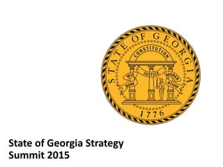 State of Georgia Strategy
Summit 2015
 