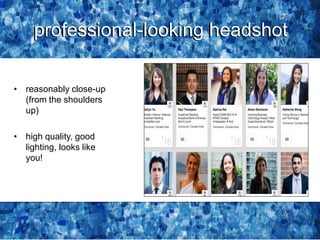 professional-looking headshot
• reasonably close-up
(from the shoulders
up)
• high quality, good
lighting, looks like
you!
professional-looking headshot
 