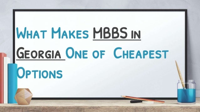 What Makes MBBS in
Georgia One of Cheapest
Options
 