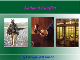 National Conflict By Georgie Williamson 
