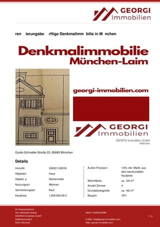 renovierungsbedürftige Denkmalimmobilie in München
Guido-Schneble-Straße 23, 80689 München
Details
ImmoNr GI2021-0381M
Obj...