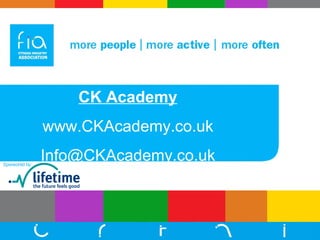 CK Academy www.CKAcademy.co.uk [email_address] 