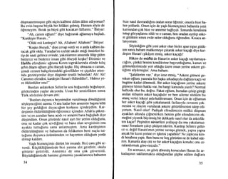 diigmarummrgsrn gibi nigin kalbimi dilim dilim ediyorsun?
Bu evin bagrna biiyiik bir feldket gelmiq. Hemen sOyle de
Olreneyim. Brrak qu biiyii gibi kocakan l0flannt." ihtiyar:
"Ah, carum o$um!" diye balrrarak allamaya baqladt,
"Kardegin Hasan..."
"Oldii mti kardeqin? Ah, Allahrm! Allahrm!" ihtiyar:
"Keqke 6lseydi," diye cevap verdi ve o anda kalbim du-
racak gibi oldu. Yaradan'rn ezelde takdir ettili dmtirleri bi-
tip de saati gelince evinde, yakrnlanmn arasmda 6ltip giden
binlerce've binlerce insan gibi dlseydi kegke! Dinimiz ve
Halife efendimiz ufruna Ktnm topraklannda elinde kiltg
gehit dtiqen ollum gibi Olseydi keqke. Hig olmazsa o zarnan,
qimdi cennet bahgelerindeki giizellikler ve gigekler arasl-
nda geziniyordur diye dtiqtini.ir teselli bulurduk! Ah! Ah!
Canrmm efendisi. kardegin Hasan't dldiirdtiler!.. Hakstz ye-
re dldiirdiiler onu!"
Bunlan anlatlrken Selim'in sesi bolazrnda bofuluyor,
gdzlerinden yaqlar akryordu. Uzun bir sessizlikten sonra
Ttirk sozlerine devam etti:
"Bunlan duyunca beynimden vurulmuqa dtindiiliimii
s6yleyece[imi sanma. O ana kader ben annemin baqma k6tli
bir gey geldi[ini duyacalrm korkusu igindeydim. Kar-
deqimin dldiirtildt[iinii Olrenince iqimden Allah'a gilkret-
tim ve en azmdan bana actdt ve annemi bana baltglad diye
dtiqiindiirn. Onun g6ziinde nasrl ayn bir yerim oldufunu,
onu ne kadar gok sevdilimi ve bana olan sevgisinin onu
ayakta tuttu[unu sana anlatml$tlm. Ama kardeqimin
dldtirtildiifiUnti ve babamrn da feldketten beni suqlu tut-
tufunu duyunca iiziinttimden ve hayretten oldu$um yerde
donup kaldm.
Yagh hizmetEimiz diiriist bir insandr. Bizi cam gibi se-
verdi. KtiEiiklii[iimiizde bizi yaruna alrr gezdirir, okula
gdtliri.ir getirirdi. Annemiz de ona Eok giivenirdi.
Btiytdiiliimiizde hareme girmemiz yasaklarunca babamm
34
bize nasd davrandrlrru ondan sorar tilrenir, onunla bize ha-
ber yollardr. Onun igin de yagh hizmetgimiz babamla yeni
kansmdan gok bize ve anneme balhydr. Sonunda kendisini
tutup g0zyaElanru sildi ve o zaman, ben oradan aynhp aske-
re gittikten sonra evde neleroldulunu Ofrendim. Krsaca an-
laflyorum:
Sdyledilim gibi yeni asker olan bider apar topar gittik-
ten sonra babam mahkemeye grkarak asker liagafidiye t<ar-
degim Hasan'r gikdyet etmi$, asker kagalr!
HAkim de mi.iftii de Hasan'rn asker kagalr sayrlamaya-
calmr, g{inkti benim kendilerine bagvurdu[umu, kanun ve
geleneklerimizde yeri oldulu iizere onun yerine askere git-
tilimi sOylemigler. Ama babam:
"$ahitlerim var," diye israr enniq, ..Askere
giffnesi ge-
reken ollum yarunda bir baqka arkadaEryla da[lara kagtr ve
bugtine kadar ddnmedi. Bir asker kagafirrun yerine askere
gifrneye kimin hakkr var, bu hangi kanundayazir? Normal
hallerde olur bu, do!ru. Fakat oflum, buradan gekip gittili
andan itibaren asker kagalrdrr ve ben aileme stirtilen bu
utang verici lekeyr asla kaldrramam. Onun igin de ollumun
her asker kagalr gibi yakalanarak fazlasryla cezaslm gek-
mesini ve zincire vumlarak askere gdtiiriilmesini talep edi-
yorum. Nasrl olur! Padigah efendimizin mi.ilkii diigman
ayaklan altnda gilnenirken benim gibi efendimizin ek-
me[ini yiyerek biiyiimiiq bir delikanh nasil olur da asker]ik-
ten kagar? Peqinden siivarileri yollayrp da onu yakalamaz-
saruz Seraskere grkrp gik6yet ederim. Kardegi Selim'e gelin_
ce o, defil Hasan'rmm yerine sava$a gitmek, yapsa yapsa
arcak bir lazrn yerine ev iglerini yapabilir! Ne yaptrysa kbn-
di hesabrna yapu. Ben bunu ne hoq gOrtirtim ne de t<abul ede-
rim. Kanunla alay etti ve bir asker kagalrm korudu: onu ce-
zalandrrmak gdrevinizdir. "
En acrmasrz, en gcizii d6nmi.ig koruculan Hasan ile ar-
kadaqrnrn saklanmakta oldulundan gtiphe edilen dallara
35
 