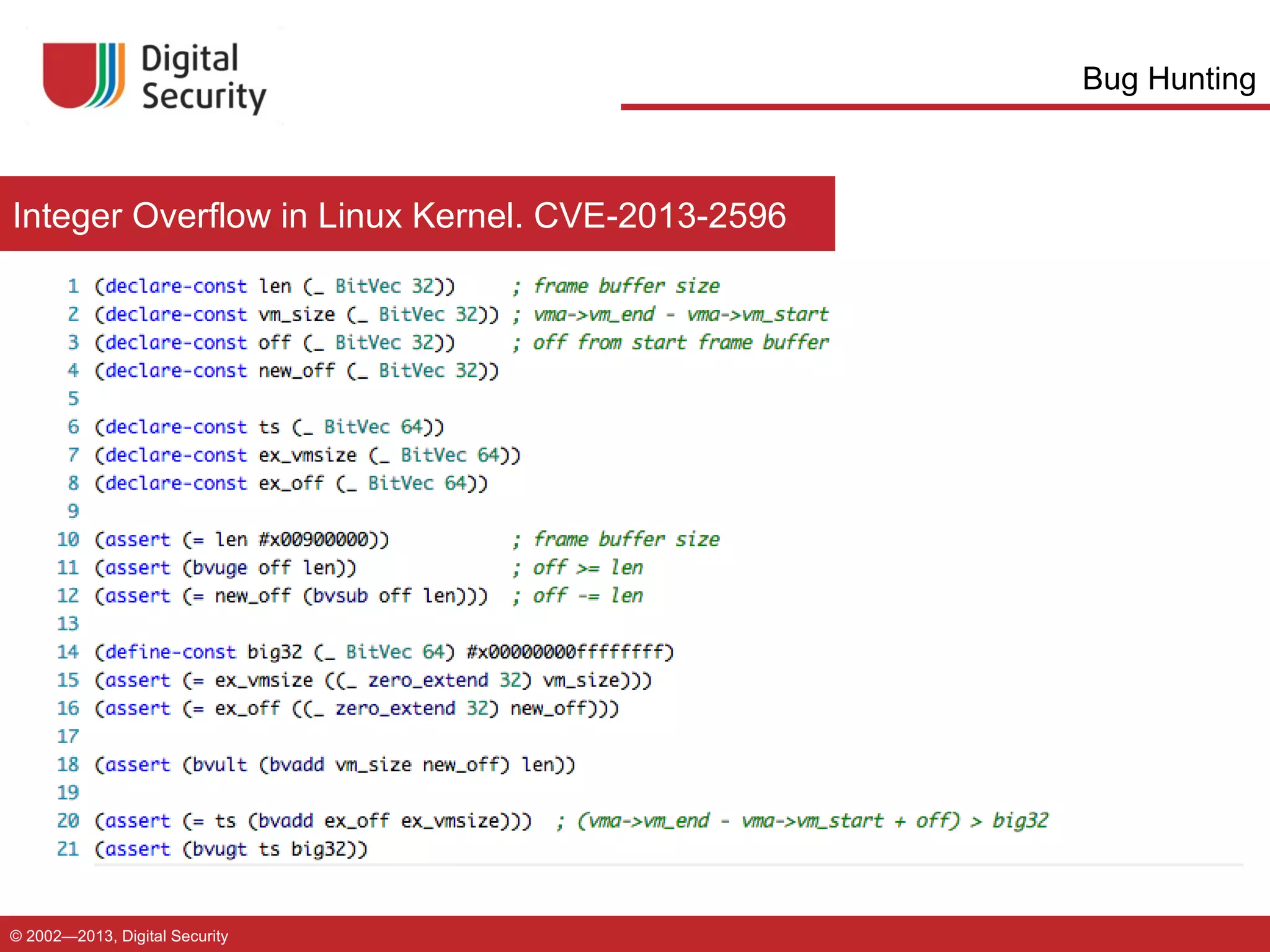 Bug Hunting

Integer Overflow in Linux Kernel. CVE-2013-2596

© 2002—2013, Digital Security

 
