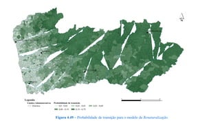 ´
BRAGANÇA

VIANA DO CASTELO

BRAGA

VILA REAL

PORTO

0

Legenda
Limites Administrativos
Distritos

Probabilidade de transição
0,0 - 0,02
0,02 - 0,03
0,08 - 0,19

25

50
Km

0,03 - 0,08

0,19 - 0,79

Figura 4.49 – Probabilidade de transição para o modelo de Renaturalização.

 