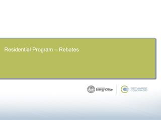 Welcome and Agenda


Residential Program – Rebates
 