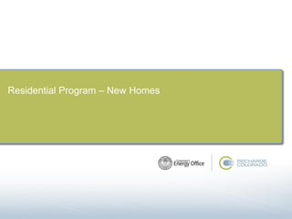 Welcome and Agenda


Residential Program – New Homes
 