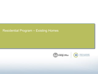 Welcome and Agenda


Residential Program – Existing Homes
 