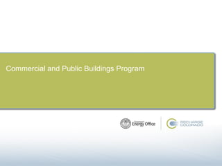 Welcome and Agenda


Commercial and Public Buildings Program
 