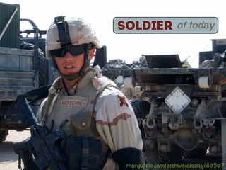 Soldier            of today




 morguefile.com/archive/display/80507
 