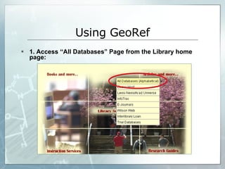 1. Access “All Databases” Page from the Library home page: Using GeoRef 