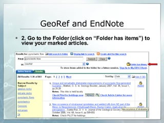 2. Go to the Folder (click on “Folder has items”) to view your marked articles. GeoRef and EndNote 