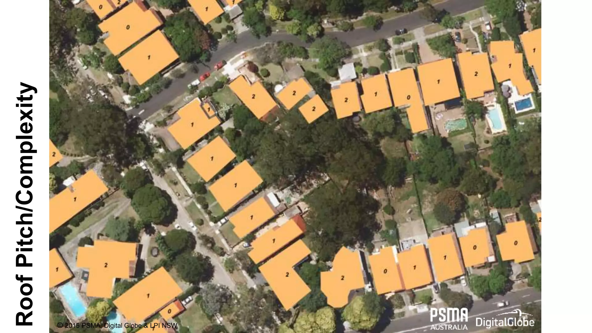 RoofPitch/Complexity
© 2015 PSMA, Digital Globe & LPI NSW
 