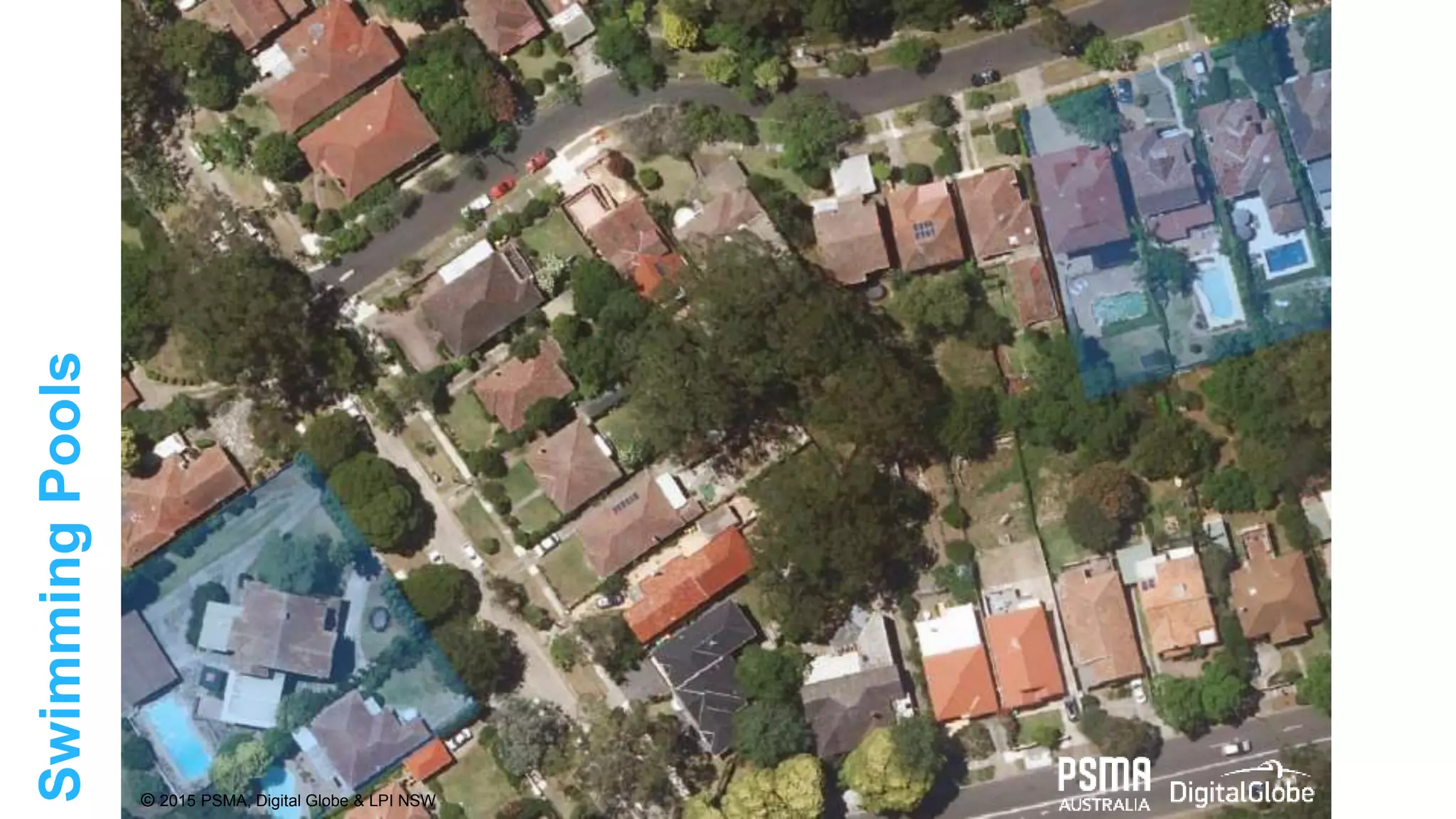 SwimmingPools
© 2015 PSMA, Digital Globe & LPI NSW
 