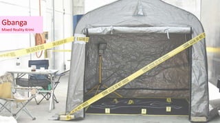 Gbanga
Mixed Reality Krimi
 