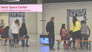 Swiss Space Center
Schrottplatz Weltall mit Dronen aufräumen
 