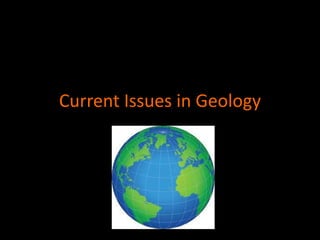 Current Issues in Geology 
 