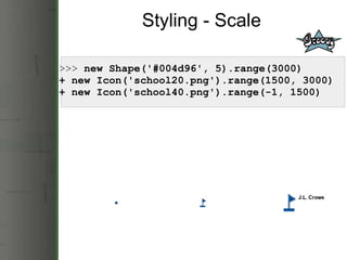 Styling - Scale >>>  new Shape('#004d96', 5).range(3000)  + new Icon('school20.png').range(1500, 3000) + new Icon('school4...