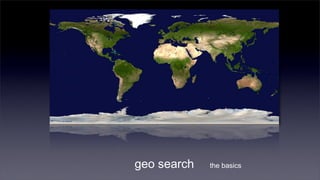 geo search   the basics
 