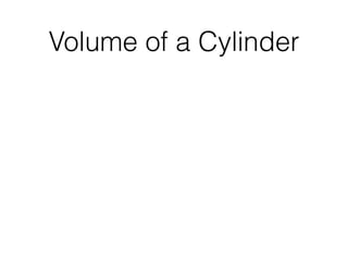Volume of a Cylinder
 