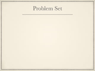 Problem Set 
 