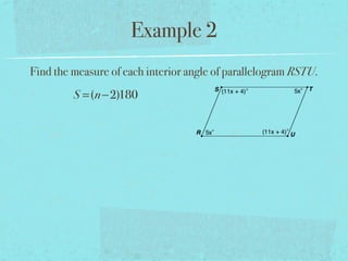 Example 2
Find the measure of each interior angle of parallelogram RSTU.
S =(n−2)180
 