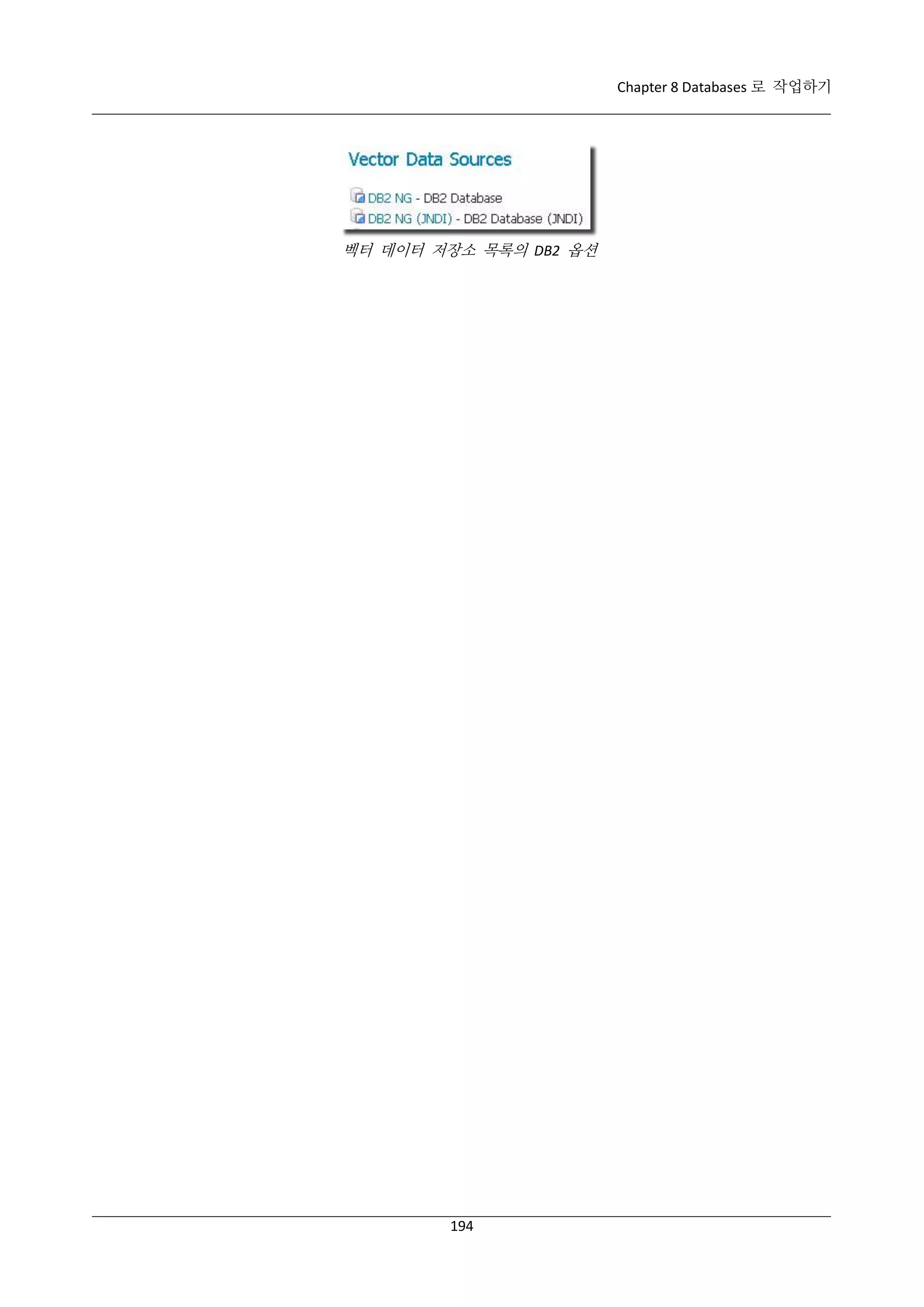 Chapter 8 Databases 로 작업하기

벡터 데이터 저장소 목록의 DB2 옵션

194

 