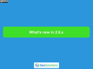 What’s new in 2.6.x
 