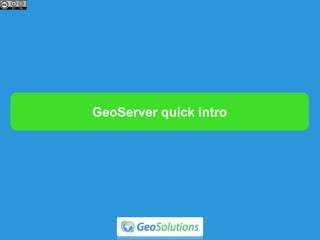 GeoServer quick intro
 