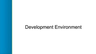 Development Environment
 