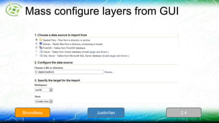 Mass configure layers from GUI 
Boundless Justin/Ian 2.4 
 