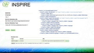 INSPIRE 
<inspire_vs:ExtendedCapabilities> 
<inspire_common:MetadataUrl xsi:type="inspire_common:resourceLocatorType"> 
<inspire_common:URL/> 
<inspire_common:MediaType>application/vnd.iso.19139+xml</inspire_common:MediaType> 
</inspire_common:MetadataUrl> 
<inspire_common:SupportedLanguages xsi:type="inspire_common:supportedLanguagesType"> 
<inspire_common:DefaultLanguage> 
<inspire_common:Language>eng</inspire_common:Language> 
</inspire_common:DefaultLanguage> 
<inspire_common:SupportedLanguage> 
<inspire_common:Language>eng</inspire_common:Language> 
</inspire_common:SupportedLanguage> 
</inspire_common:SupportedLanguages> 
<inspire_common:ResponseLanguage> 
<inspire_common:Language>eng</inspire_common:Language> 
</inspire_common:ResponseLanguage></inspire_vs:ExtendedCapabilities> 
 