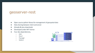 Geoserver rest: Python package for managing spatial data | PPT