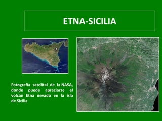 ETNA-SICILIA Fotografía satelital de la NASA, donde puede apreciarse el volcán Etna nevado en la isla de Sicilia 
