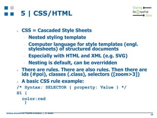 5 | CSS/HTML






CSS = Cascaded Style Sheets
 Nested styling template
 Computer language for style templates (engl....
