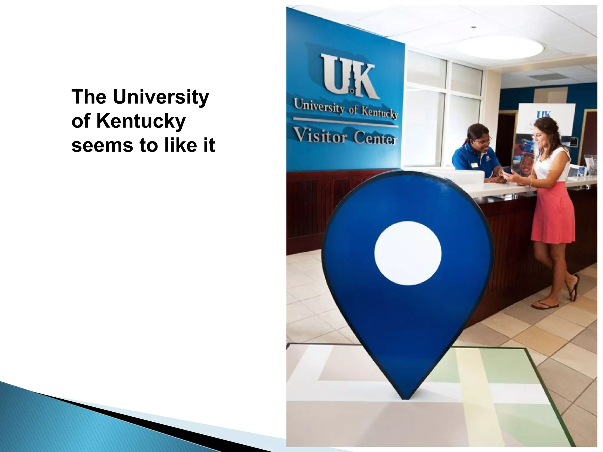 The University
of Kentucky
seems to like it
 