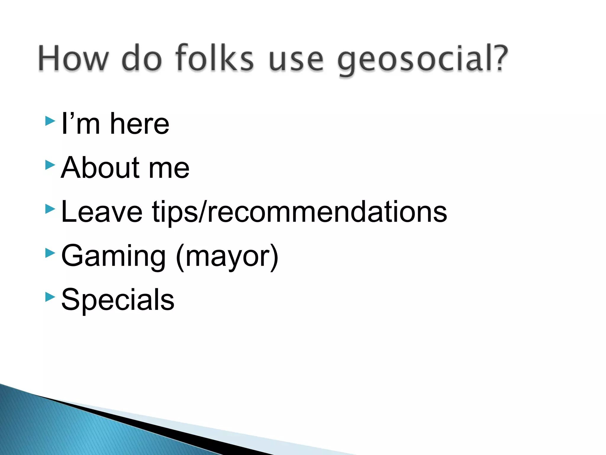  I’m here
 About me
 Leave tips/recommendations
 Gaming (mayor)
 Specials
 