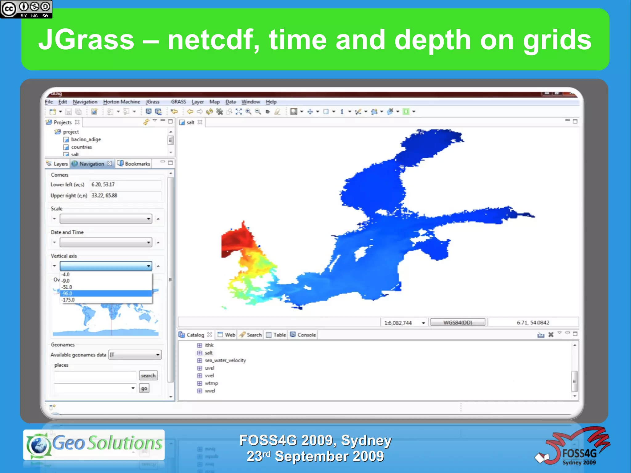 JGrass – netcdf, time and depth on grids FOSS4G 2009, Sydney 23 rd  September 2009 