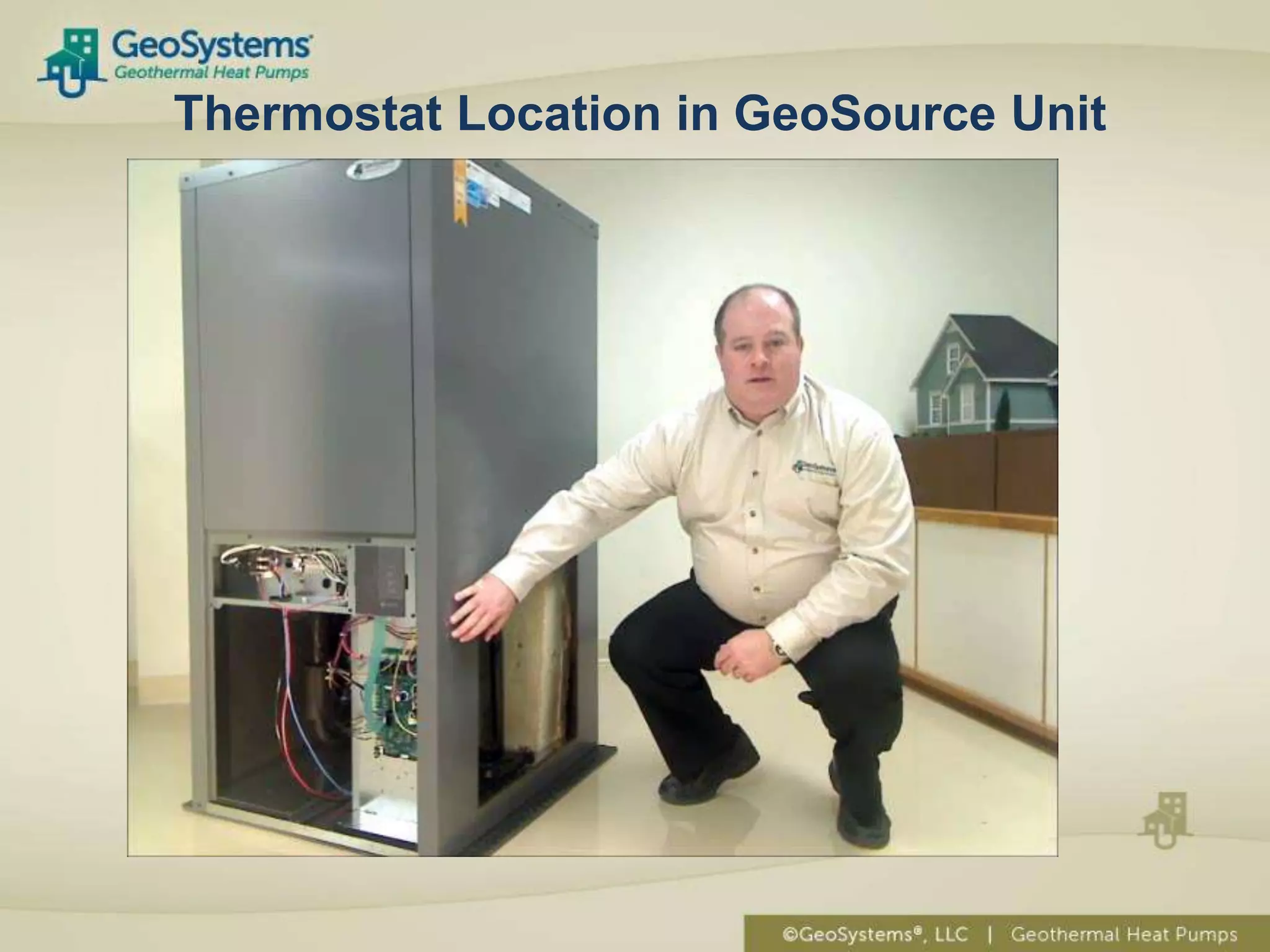 Thermostat Location in GeoSource Unit
 