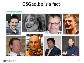 OSGeo.be is a fact!
Founding members:
11
 