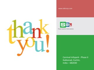 Carnival Infopark - Phase II
Kakkanad, Cochin,
India – 682030
 