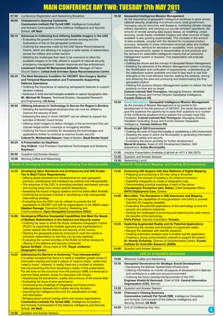 main confeRence day two: tuesday 17th may 2011
07:00   Conference Registration and Networking Breakfast                              10:30   Geospatial Intelligence Mission Management
                                                                                              As the importance of geospatial intelligence continues to grow across
08:00   Chairperson’s Opening Comments
                                                                                              national security, protecting civil infrastructure, local government,
        Commodore (retired) Pat Tyrrell OBE, Intelligence Consultant                          managing natural resources and disasters, monitoring climate change,
        and formerly Commandant of the Defence Intelligence and Security                      military operations, and carrying out counter terrorism operations, the
        School, UK MoD                                                                        amount of remote sensing data (space based, air breathing, crowd
08:10   Advances In Collecting And Utilising Satellite Imagery in the UAE                     sourcing, social media, handheld imagery and other sources of data)
                                                                                              available is also growing exponentially. This increase in the amount
        • Evaluating the growth in commercial remote sensing and the
                                                                                              of data available, coupled with the demand for increased product
          implications of this on the geospatial community                                    accuracy, necessity to share information amongst allies and multiple
        • Outlining the advances made by the UAE Space Reconnaissance                         stakeholders, demand for decrease in causalities, more complex
          Centre, which are allowing it to support a wide variety of stakeholders             training requirements, speed of dissemination of end products and
          across the military and civilian sectors                                            the demand for actionable intelligence means that an advanced
        • Detailing the challenges that need to be overcome to allow the                      management system is required. This presentation will evaluate
          available imagery to be fully utilised in support of national security,             the following:
          emergency management, disaster response and law enforcement                         • Outlining the drivers and the concept of Geospatial Mission Management
                                                                                              • Detailing the elements of the Mission Management system including,
        Lieutenant Colonel Ali Mohammed Alshehhi, Manager of Falcon
                                                                                                the identification and verification of requirements, understanding all
        Ground Station, United Arab Emirates Space Reconnaissance Centre                        the collections system available and how to task each to use their
08:35   The Next Necessary Condition for GEOINT: Non-Imagery Spatial                            strengths in the most effective manner, tasking the analysis, storing
        and Temporal Representation and Frameworks Supporting                                   and retrieving the data and producing and disseminating the final
        Defence Operations                                                                      geospatial product
                                                                                              • Utilising this dynamic Mission Management system to deliver the best
        • Outlining the importance of capturing cartographic features to support
                                                                                                products on time and on target
          decision making                                                                     Colonel (retired) Neil Thompson, Managing Director, Westfield
        • Advances in tools and technologies available to capture topographic data            Consulting Group and Former Director Geospatial Intelligence,
        Mr. Michael W. Powers, Technical Director, Geospatial Research                        Canada Defence HQ
        and Engineering, US Army                                                      10:55   Panel Discussion: Geospatial Intelligence Mission Management
09:00   Utilising Advances in Technology to Secure the Region’s Borders                       As the concept of Mission Management is so pivotal to the
        • Detailing the technological advances that can now be utilised to                    development of the full spectrum of GEOINT, this panel discussion will
          improve the security of land                                                        give the audience the opportunity to pose their questions to a number
                                                                                              of the conference speakers and to explore the concept more fully.
        • Assessing the ways in which GEOINT can be utilised to support the
                                                                                              Facilitator: Colonel (retired) Neil Thompson, Managing Director,
          activities of Border Guard forces                                                   Westfield Consulting Group and Former Director Geospatial
        • Utilising radar imagery to detect changes in the environment that can               Intelligence, Canada Defence HQ
          indicate illegal border crossings or smuggling activities                   11:20   Developing A GIS Environment
        • Outlining the future priorities for developing the technologies and                 • Outlining the work of Dubai Municipality in establishing a GIS environment
          applications further to continue to improve border security                         • Detailing the ways in which the Municipality is generating information
        Colonel Dr. Mohammed Alaseeri, Head of Section, Saudi Border Guard                      to support safety and security
                                                                                              • Evaluating the future priorities for further development
09:25   A Presentation by Raytheon
                                                                                              Manal Al shamsi, Head of GIS Development Section, GIS
        Guy DuBois, Vice President Operational Technologies and Solutions,                    Department, Dubai Municipality
        Raytheon
                                                                                      11:55 Industry Presentation Available (Call Asif at +971 4 364 2975)
09:50   Question and Answer Session
                                                                                      12:20 Question and Answer Session
10:00   Morning Coffee and Networking
                                                                                      12:30 Networking Lunch
Stream A: Developing Architectures and Cultivating True Interoperability                   Stream B: Advances in Mapping and Creating 3D Environments

13:35   Developing Open Standards and Architectures that Will Enable                  13:35   Enhancing GIS Support with New Methods of Digital Mapping
        you to Meet Future Requirements                                                       • Preparing and producing a 3D map using a 3D printer
        • Utilising global standards and developments for open geospatial                     • Outlining the concept of creating a 3d virtual environment
          practices, architectures and interfaces top achieve true interoperability           • Exploiting holography to create a holographic map
        • The advances of the OGC in promoting standard web-based services                    • Demonstrating practical examples of each of the above
          and moving away from vendor-specific dependency                                     Charalampos Paraschou (aka. Babis), Chief Geospatial Officer,
        • Assessing the impact of legacy systems and how these affect flexibility             NATO Deployment Core, Greece
        • Outlining the processes involved in developing a fully interoperable        14:00   Mini-UAVs: The Revolution in GIS Awareness and Mapping
          data sharing strategy                                                               • Exploring the capabilities of next-generation mini-UAVs to provide
        • Evaluating how the OGC can be utilised to promote the full                            real-time 3D mapping capability
          exploitation of GEOINT and GIS by organisations in the MENA region                  • Evaluating the potential applications of this technology across the
        Stephen Ramage, Executive Director, Marketing and                                       security and defence enterprise
        Communications, Open Geospatial Consortium (OGC)                                      • Tackling the challenges of procuring and balancing the costs versus
14:00   Developing Effective Geospatial Capabilities that Meet the Needs                        the benefits of the technology
        of Multiple Stakeholders in the Defence and Security sector                           Chris Parker, Security Consultant, Terrasis
        • Outlining the ways in which the Royal Jordanian Geographic Centre           14:25   Exploring Augmented Reality and its Potential Applications
          (RJGC) is supporting the multiple agencies and organisations in                     • Examining the concept and principles of augmented reality
          Jordan tasked with the defence and security of the country                          • Merging the database with real-life situations
        • Tailoring the geospatial products produced to meet the needs of                     • Creating automated analysis tools to enable real-life application
          individual stakeholders so that they can be fully exploited                         • Creating a strong communication network to support the system
        • Evaluating the current priorities of the RJGC to further develop its                Dr. Hamdy El-Gamily, Director of Geoinformatics Centre, Kuwait
          offering to the defence and security community                                      Institute for Scientific Research (KISR)
        Ayman Al-Wadi, Group Head of GIS, Royal Jordanian
        Geographic Centre                                                             14:50   Question and Answer Session

14:25   Addressing the Barriers to Achieving “True Interoperability”                                       END OF STREAMED SESSIONS
        It is widely accepted that there is a need to establish greater levels of     15:00   Afternoon Coffee and Networking
        information sharing and build a culture of “need to share”, rather than
        “need to know”; however, in reality, there are a number of inhibitors         15:30   Geospatial Governance for Strategic Social Development
        that are preventing this from becoming a reality. In this presentation,               • Developing the Bahrain Spatial Data Infrastructure
        Pat will draw on the outcomes from the previous GIME conferences to                   • Utilising information to monitor all aspects of development in Bahrain
        examine these barriers. Areas for discussion will include:                              and contribute to a safe and secure environment
        • Questioning the provenance, quality and currency of the source data                 • Outlining the future developmental priorities of the CIO
        • Evaluating the issue of poor governance                                             Engineer Khalid Al Hammadi, Chief of GIS, Central Informatics
        • Overcoming the challenge of integrating and fusing across                           Organisation (CIO), Bahrain
          heterogeneous datasets and multiple security domains                        15:55   Question and Answer Session
        • Improving the intelligence flow and the classification of date              16:05   Chairman’s Closing Summary
          and information                                                                     Commodore (retired) Pat Tyrrell OBE, Intelligence Consultant
        • Bringing about cultural change within and across organisations                      and formerly Commandant of the Defence Intelligence and
        Commodore (retired) Pat Tyrrell OBE, Intelligence Consultant                          Security School, UK MoD
        and formerly Commandant of the Defence Intelligence and Security
        School, UK MoD                                                                16:20   End of Conference Day Two
                                                                                                                                                                        5
14:50   Question and Answer Session
 