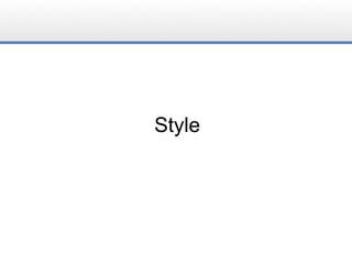 Style
 