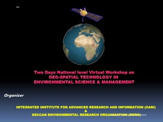 INTEGRATED INSTITUTE FOR ADVANCED RESEARCH AND INFORMATION (IIARI)
&
DECCAN ENVIRONMENTAL RESEARCH ORGANISATION (DERO)
Organizer
IBK
https://www.linkedin.com/in/dribrahimbathisk/
 