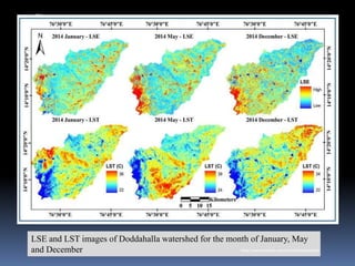LSE and LST images of Doddahalla watershed for the month of January, May
and December
IBK
https://www.linkedin.com/in/dribrahimbathisk/
 