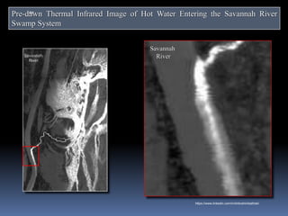 Pre-dawn Thermal Infrared Image of Hot Water Entering the Savannah River
Swamp System
Savannah
River
IBK
https://www.linkedin.com/in/dribrahimbathisk/
 