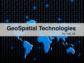 GeoSpatial Technologies
 